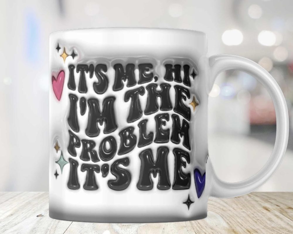 It's Me I'm the Problem it's me Mug